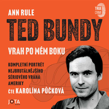 Ted Bundy - vrah po mém boku